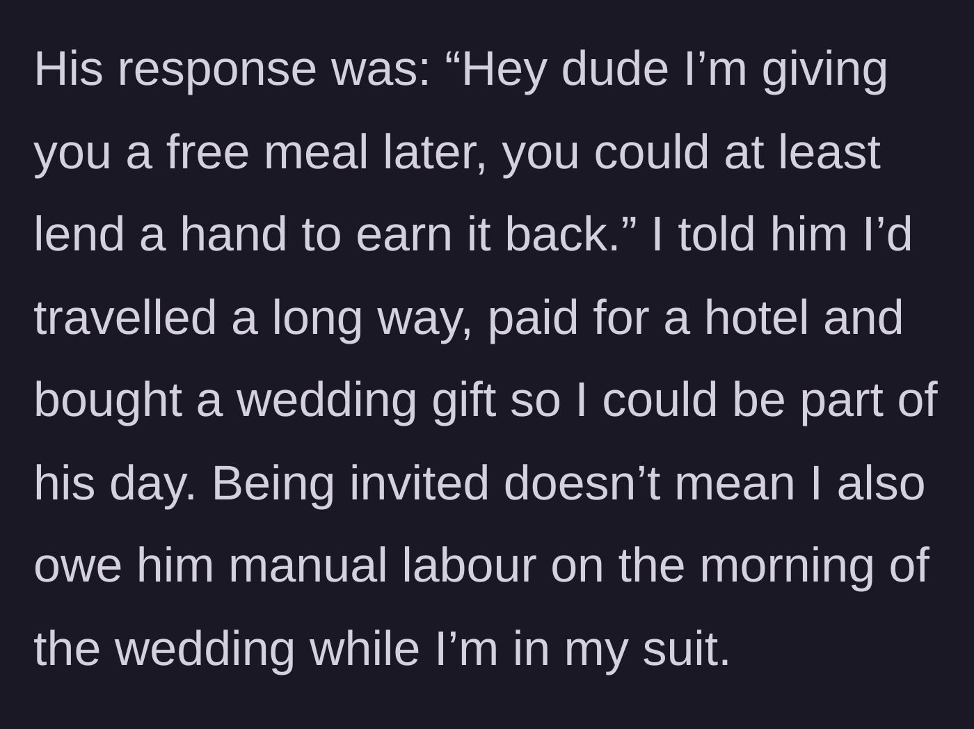 Story part 4 - Groom demands he earn his free meal; guest reminds him of the expensive travel, hotel, and gift.