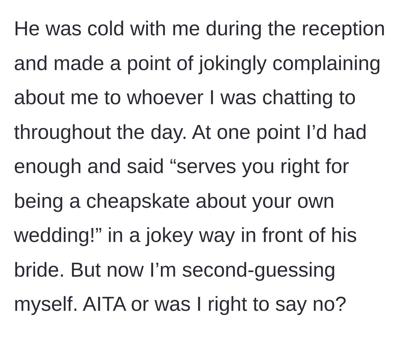 Story part 5 - Groom makes passive-aggressive jokes all night until the guest publicly calls him a cheapskate.