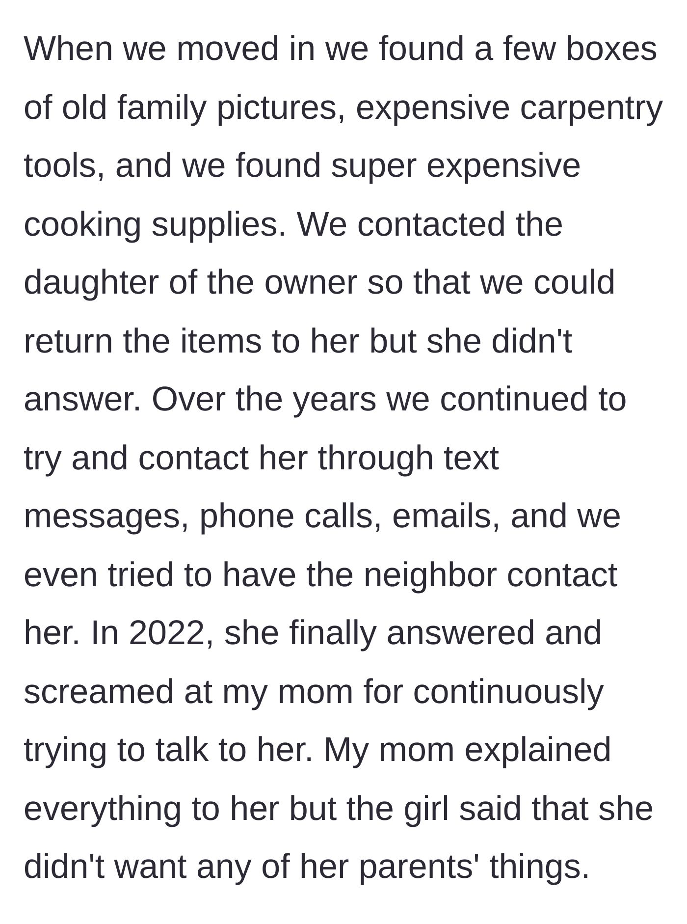 Story part 2 - The new homeowners find abandoned valuables and family photos, attempting to return them for two years until the daughter angrily refuses them.