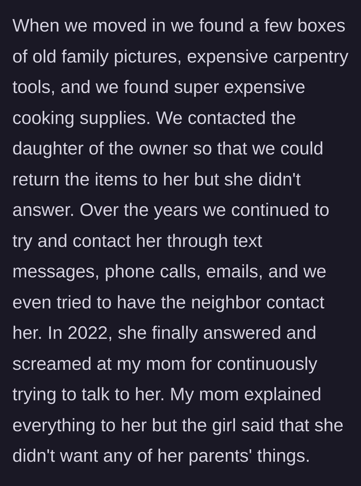 Story part 2 - The new homeowners find abandoned valuables and family photos, attempting to return them for two years until the daughter angrily refuses them.