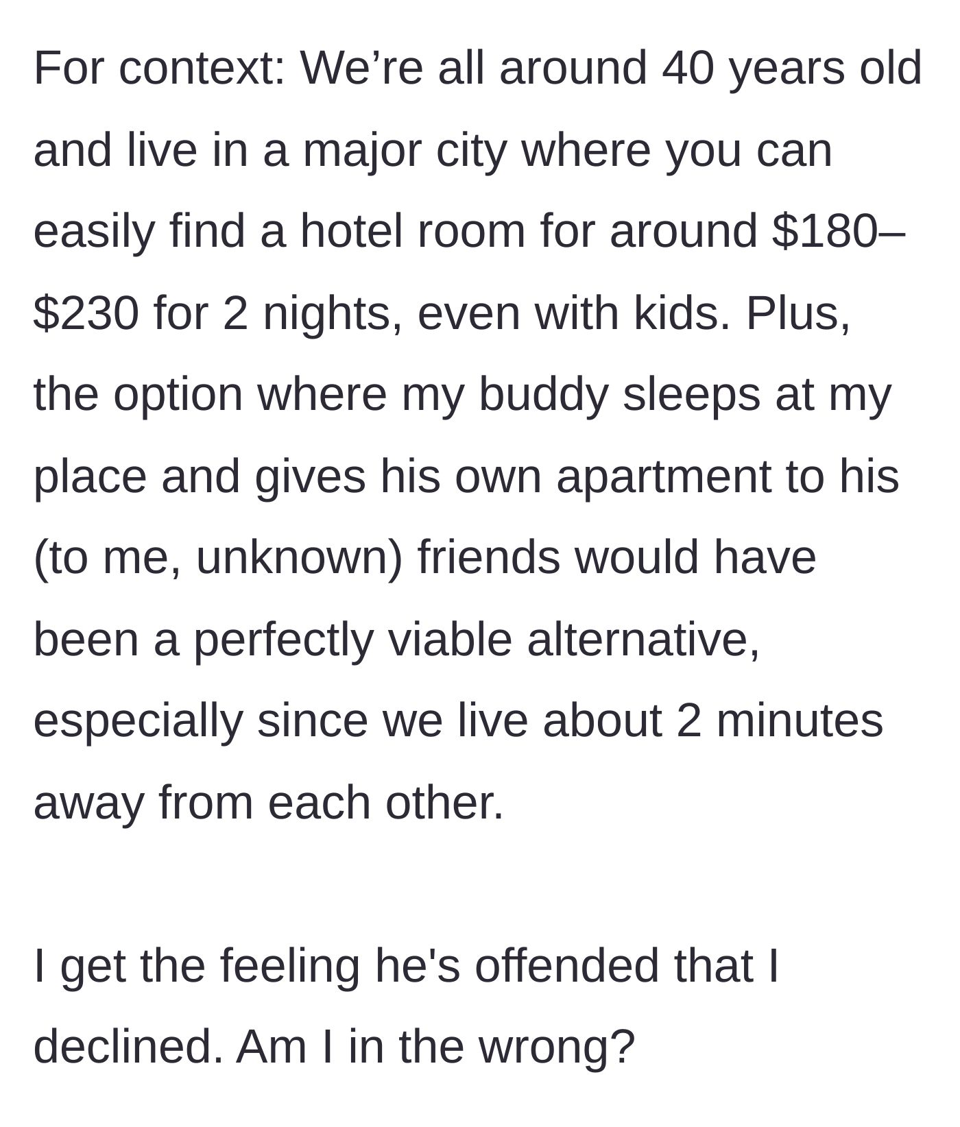 Story part 4 - Friend gets offended and pouts, despite affordable hotels being totally accessible in their city.