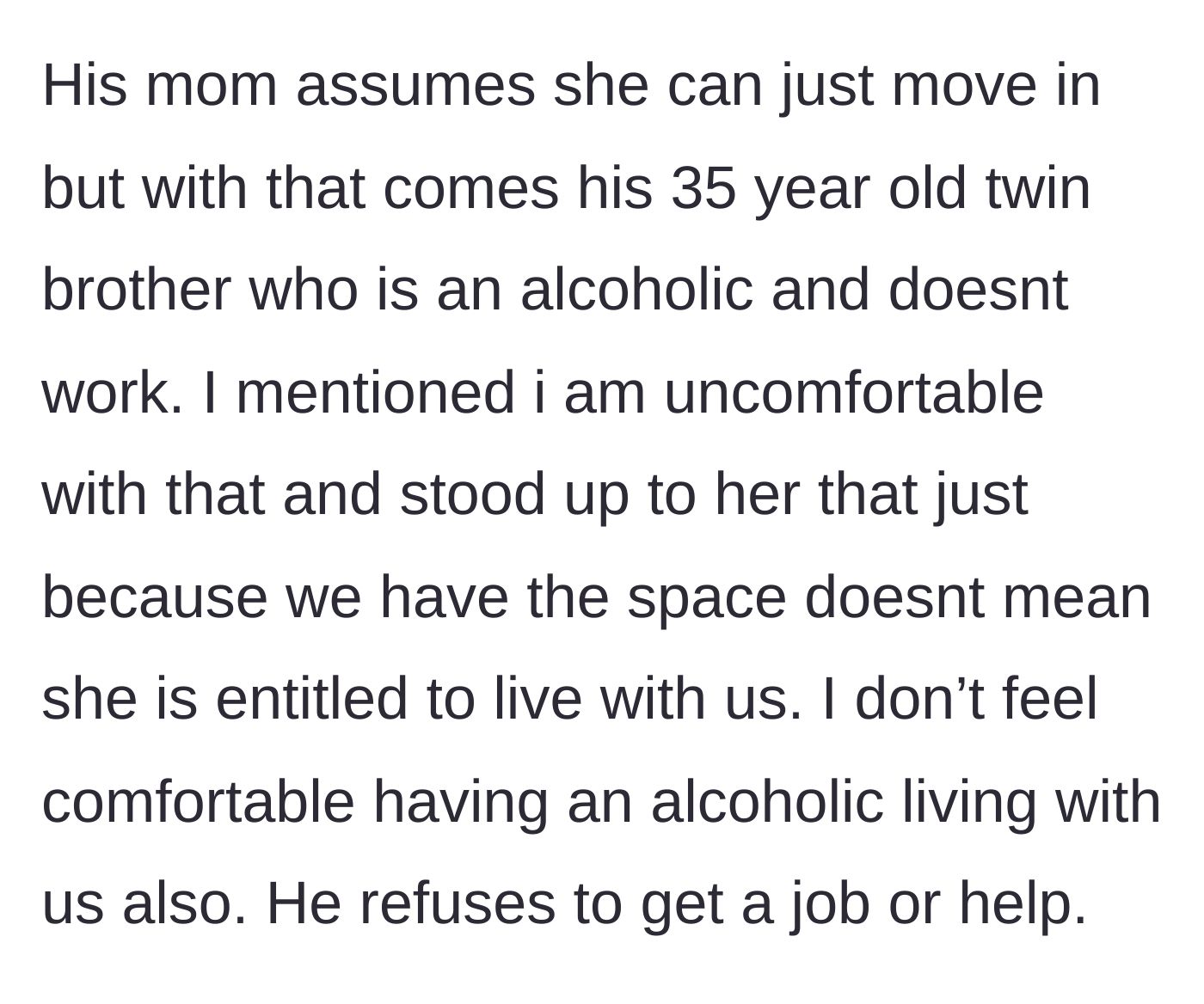 Story part 3 - The mother-in-law assumes she can move in and bring her 35-year-old unemployed, alcoholic son, but the wife refuses.