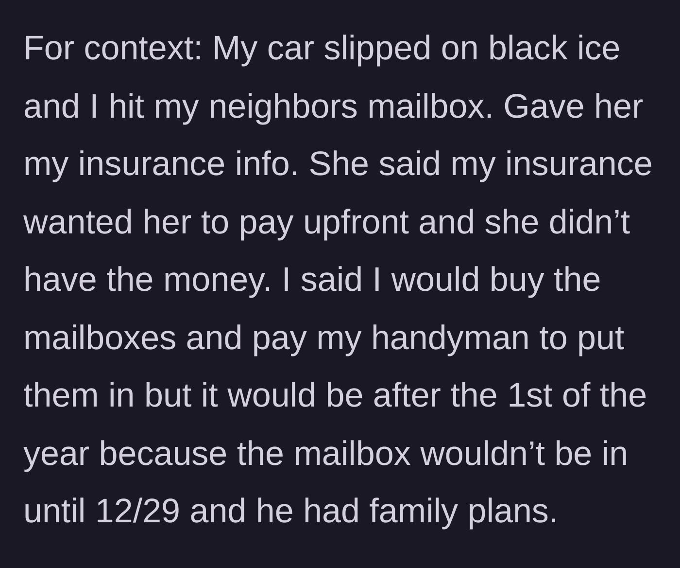 Story part 1 - Car sliding on ice into a mailbox and a generous offer to replace it out of pocket.