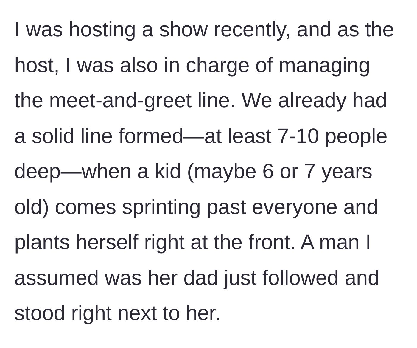 Story part 1 - An event host describes managing a meet-and-greet line when a young girl and her father boldly bypass a long queue to stand at the very front.