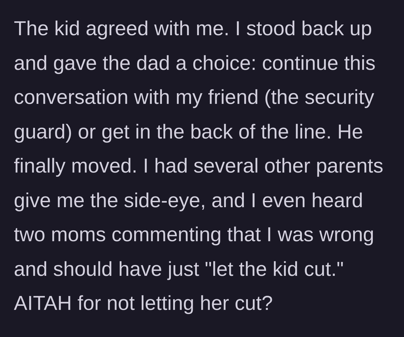 Story part 5 - The host gives the father an ultimatum: leave with security or go to the back. He complies, but other mothers in the line criticize the host for not letting the child cut.