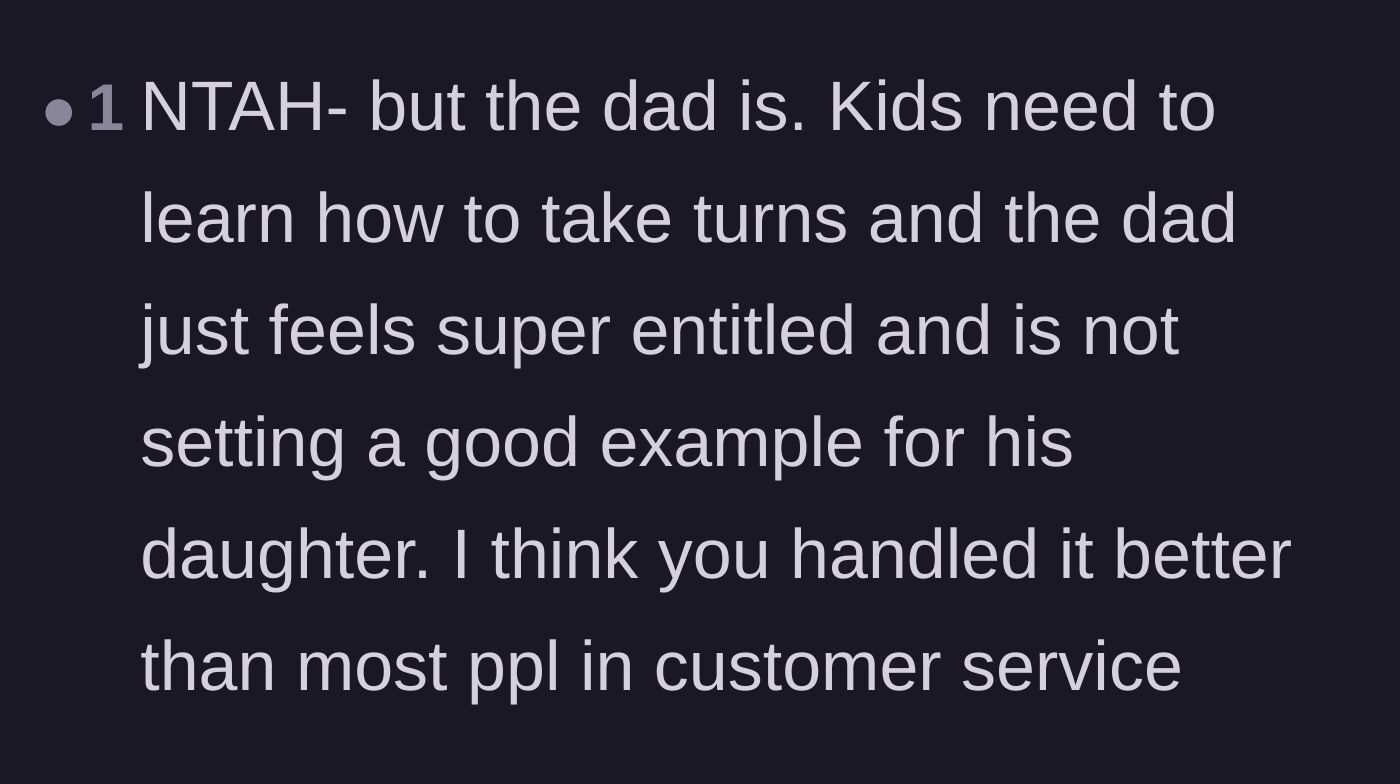 Comment thread 4 - Commentary on the father setting a poor example and praise for the host's exceptional customer service skills.
