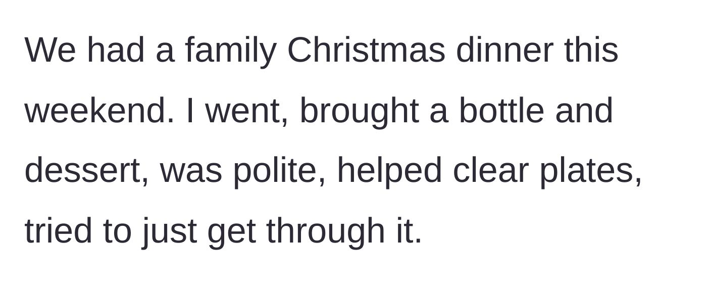 Story part 2 - The man describes arriving at a family Christmas dinner, bringing gifts, and helping with chores to be polite.