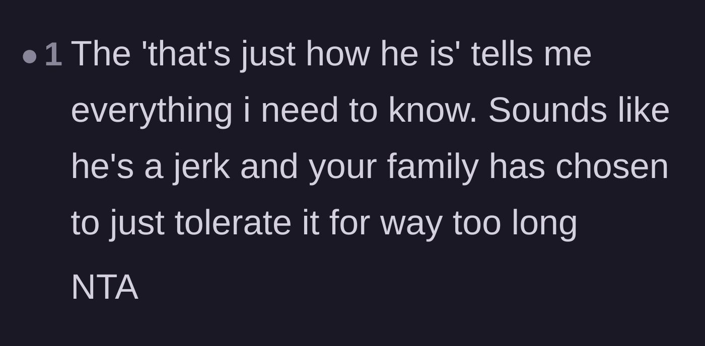 Comment thread 6 - A brief, blunt assessment that the uncle is just a jerk and the family is enabling his behavior.