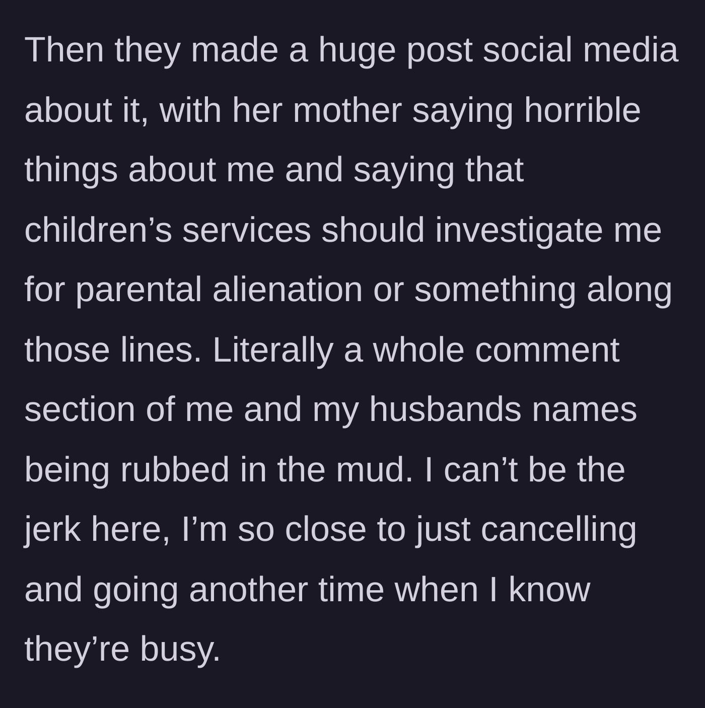 Story part 4 - The ex's family launches a social media smear campaign, with the step-mom's mother threatening to call child services.