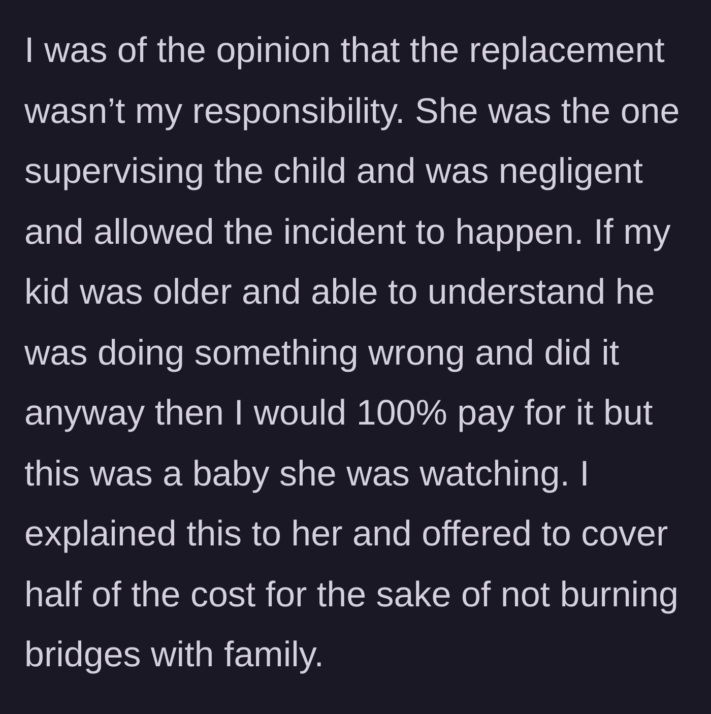 Story part 3 - The mother argues the sister was negligent but offers to pay half the replacement cost to maintain family peace.