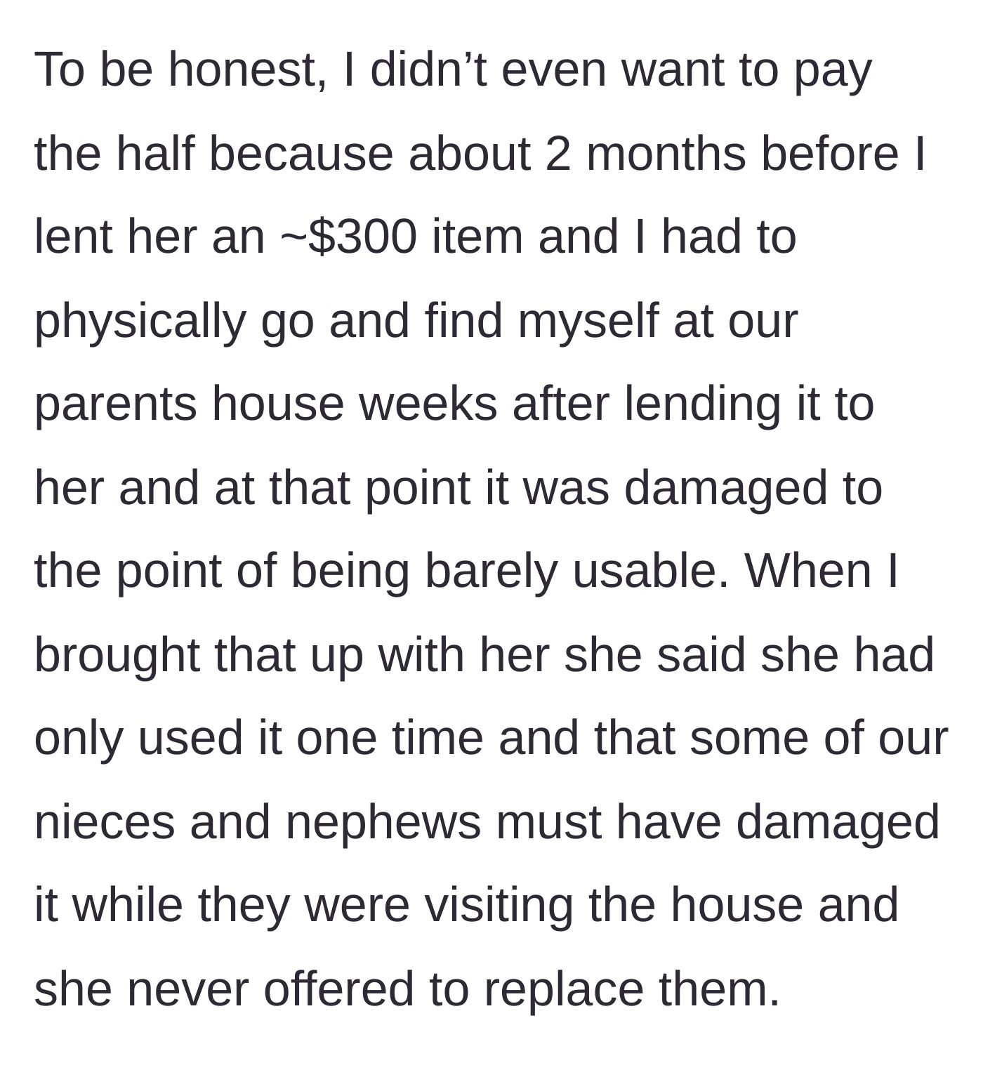 Story part 5 - The mother reveals the sister previously ruined a borrowed $300 item, blamed it on other children, and refused to pay for it.