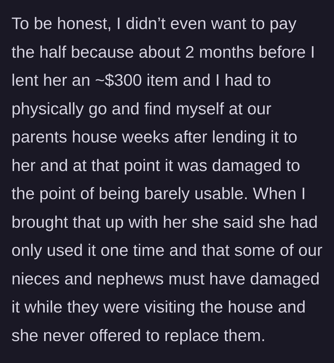 Story part 5 - The mother reveals the sister previously ruined a borrowed $300 item, blamed it on other children, and refused to pay for it.