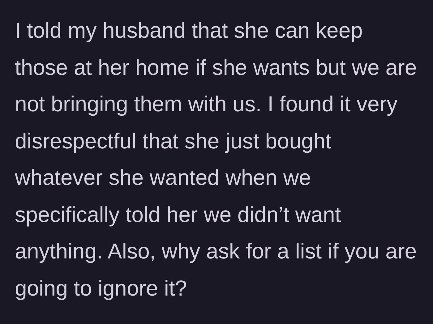 Story part 4 - The mom lays down the law, telling her husband that the unapproved gifts must stay at the mother-in-law's house.