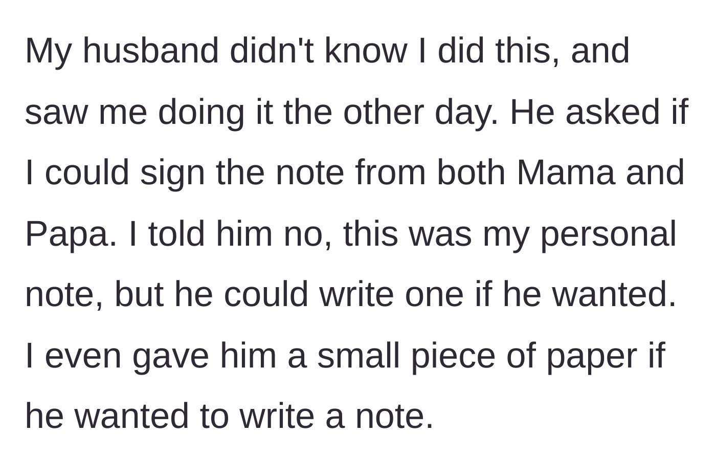 Story part 2 - The husband discovers the notes, asks to sign his name to his wife's work, and is promptly handed a blank piece of paper to write his own.