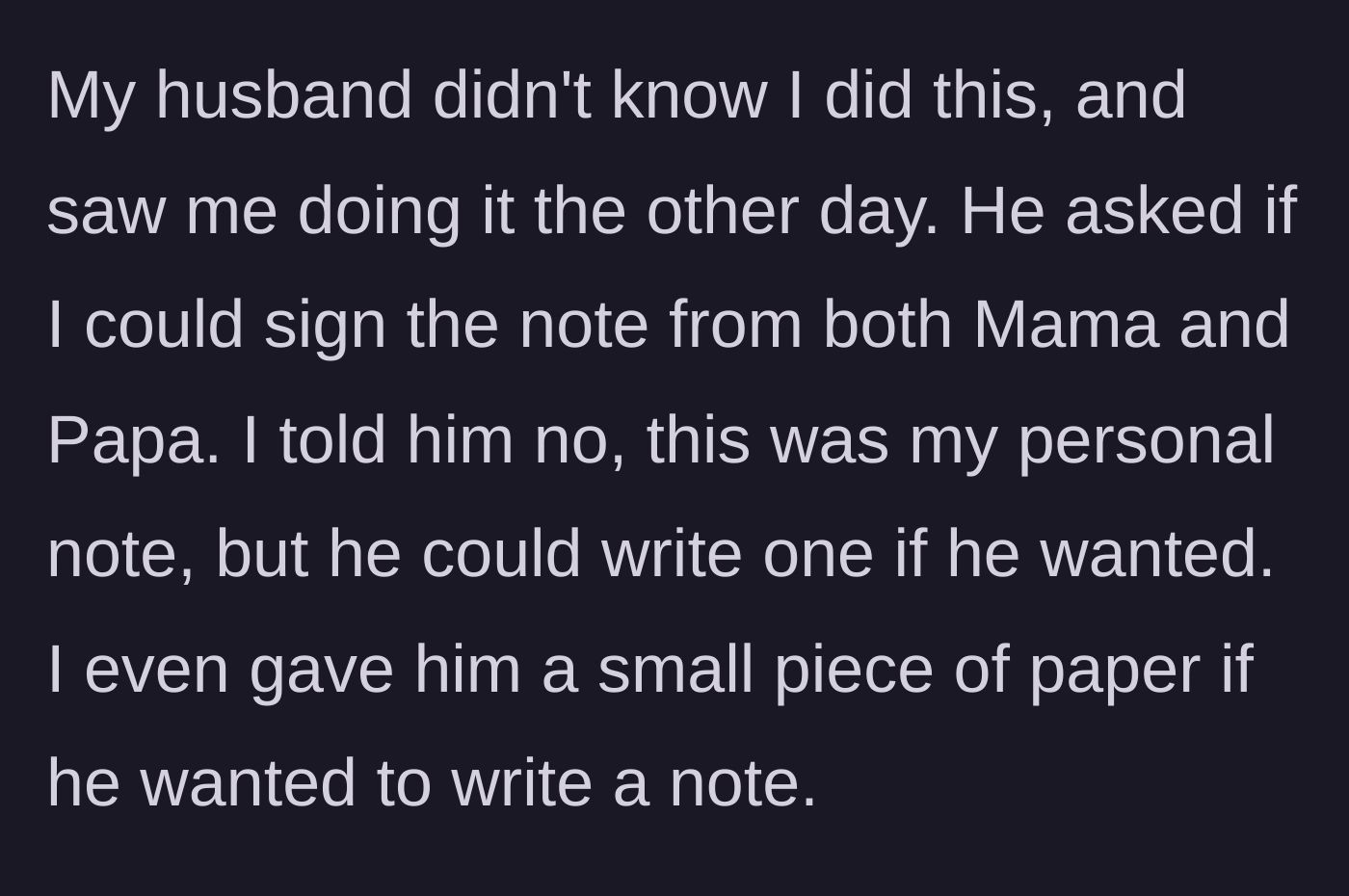 Story part 2 - The husband discovers the notes, asks to sign his name to his wife's work, and is promptly handed a blank piece of paper to write his own.