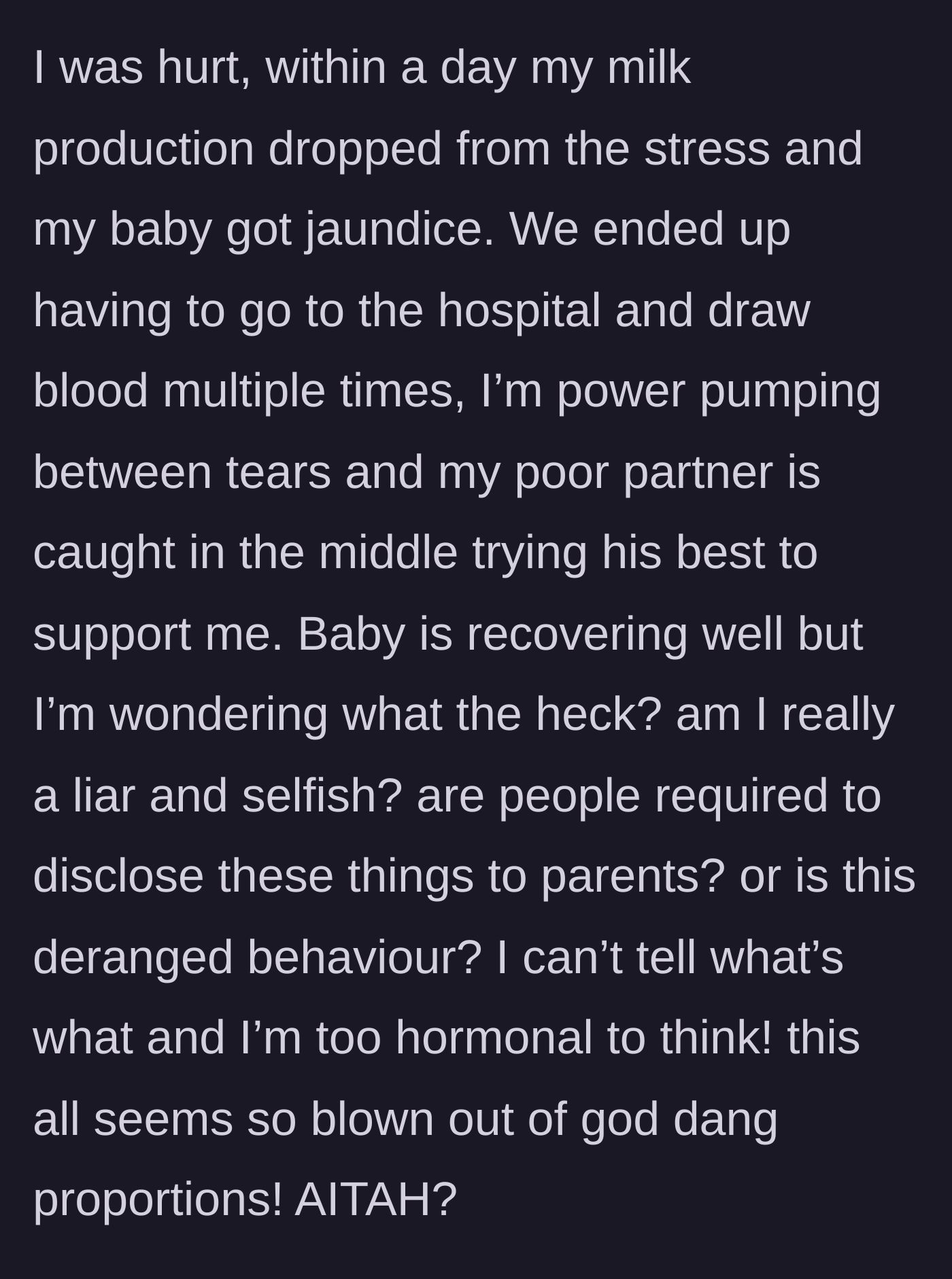 Story part 10 - The stress causes the main character's milk to dry up and her baby to be hospitalized with jaundice, leaving her questioning her own sanity.