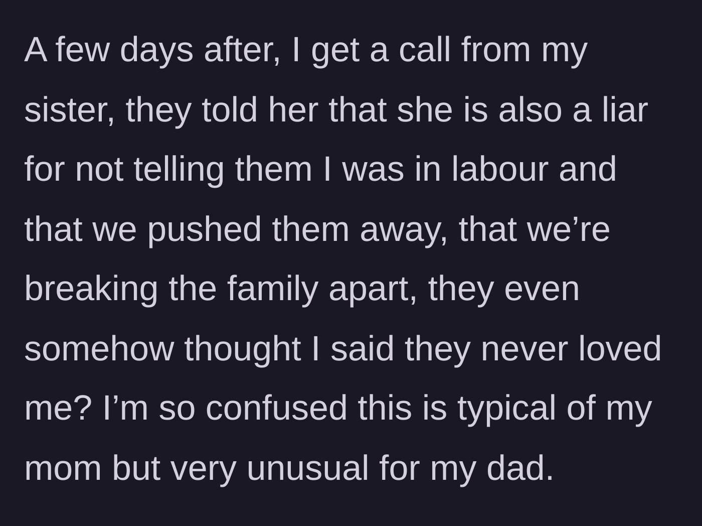 Story part 9 - The sister reports that the parents are smearing the main character's name and fracturing the family, a typical move for the mother but unusual for the father.