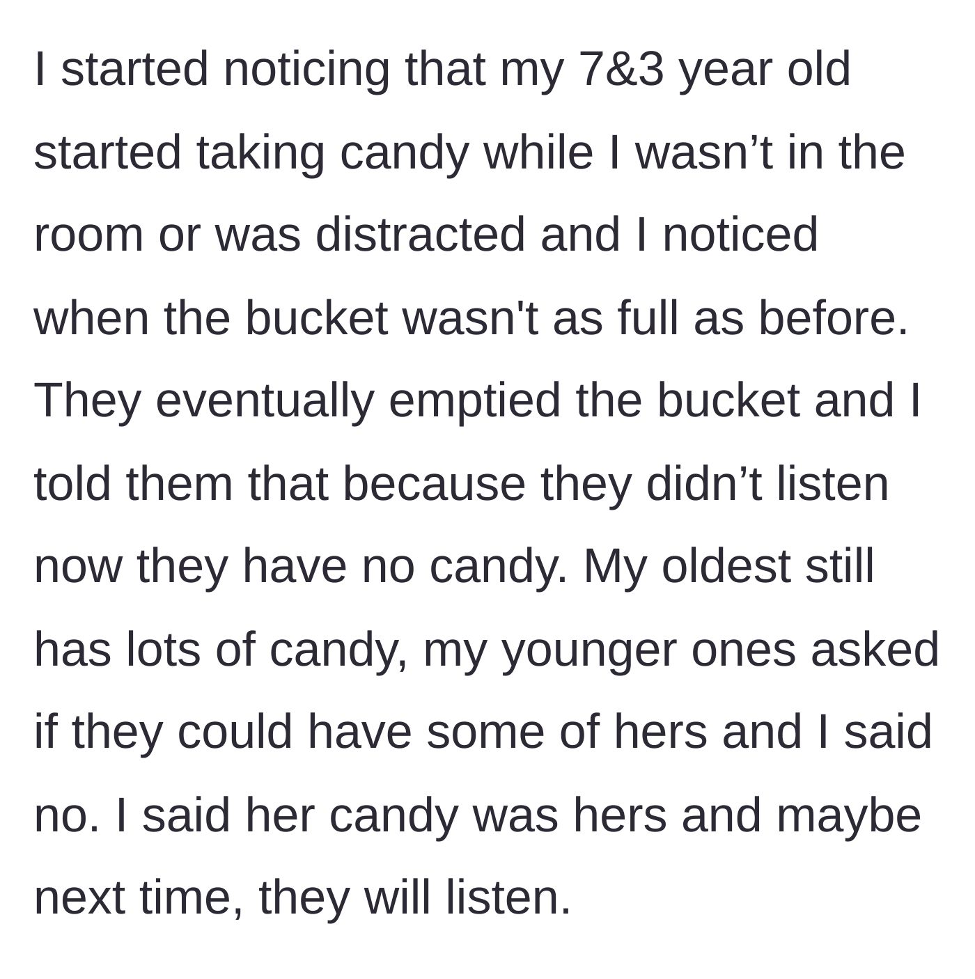 Story part 2 - The mother discovers the two younger children have sneaked into her room and eaten all their candy, so she refuses to let them take the oldest daughter's remaining sweets.