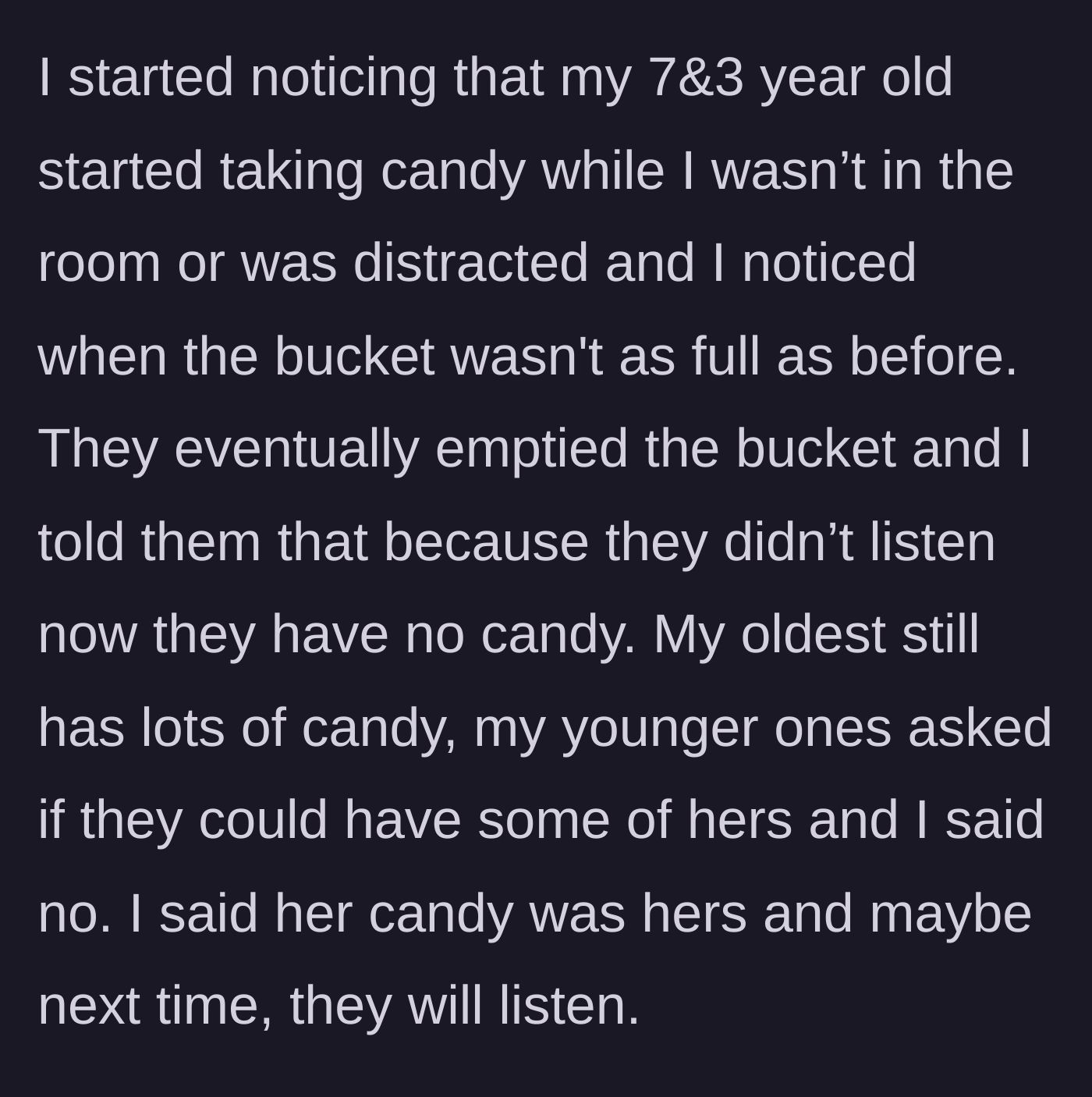 Story part 2 - The mother discovers the two younger children have sneaked into her room and eaten all their candy, so she refuses to let them take the oldest daughter's remaining sweets.