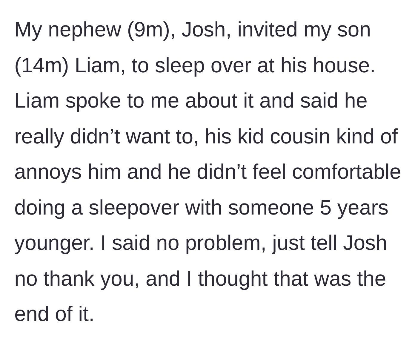 Story part 1 - A mother explains how her 14-year-old son declined a sleepover invite from his 9-year-old cousin.