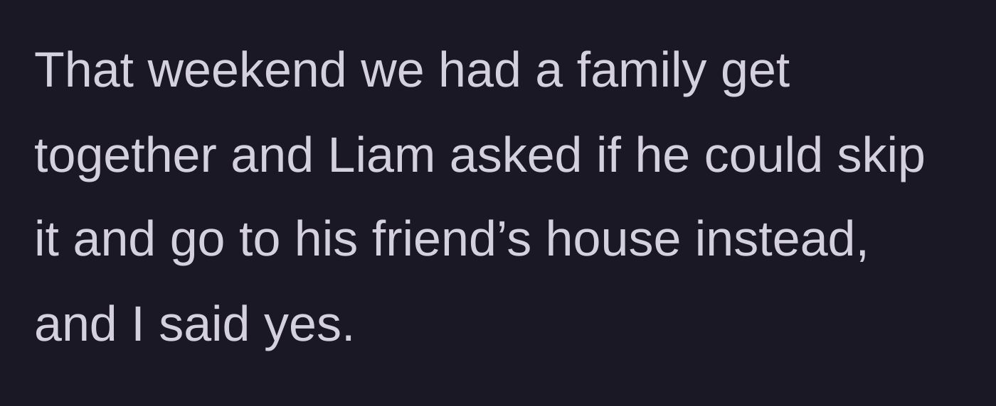 Story part 2 - The son asks to skip a family gathering to visit a friend instead, which the mother allows.