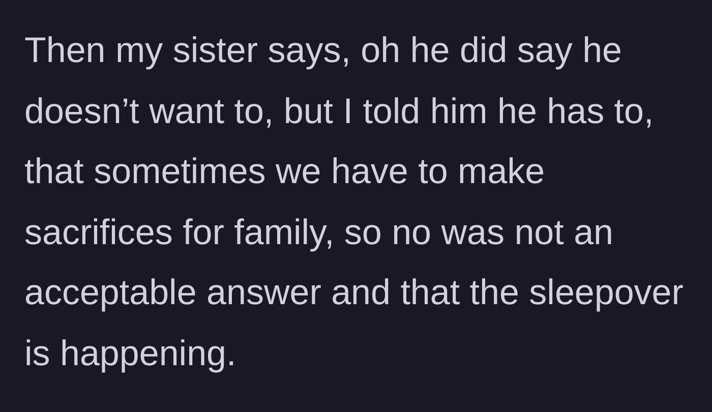 Story part 6 - The sister admits she ignored the teenager's refusal and demanded he attend anyway.