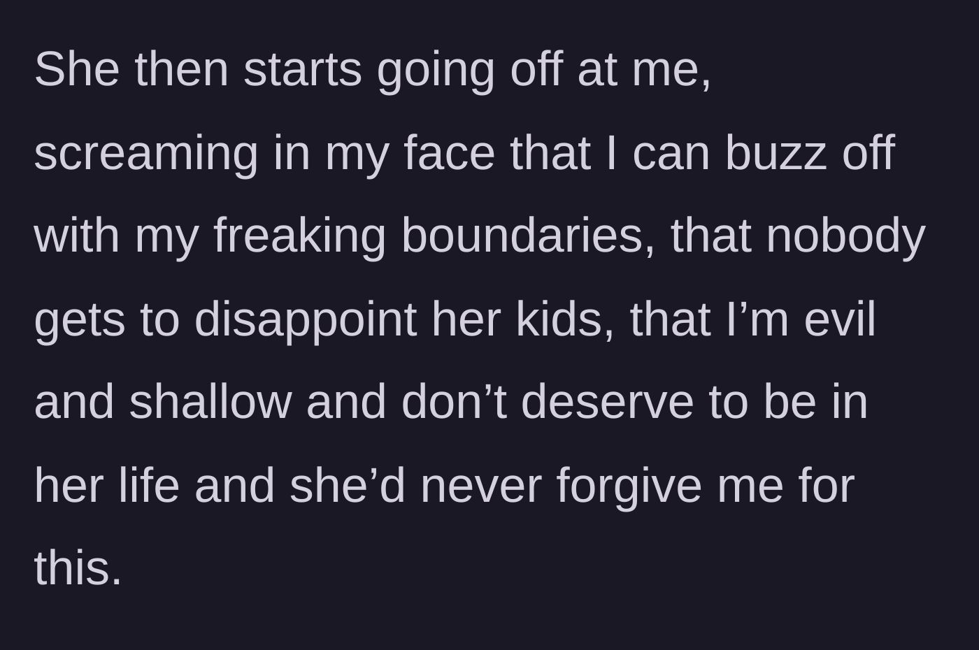 Story part 8 - The sister explodes, screaming profanities about boundaries and threatening estrangement.