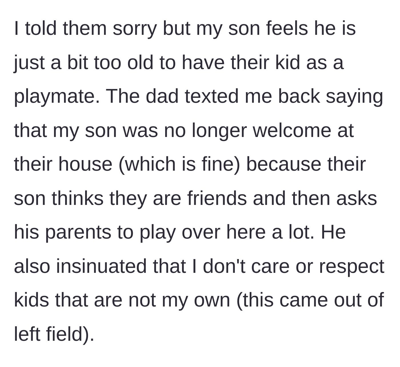 Story part 4 - The neighbor dad lashes out, banning the eleven-year-old from their house and accusing the main character of disrespecting children.