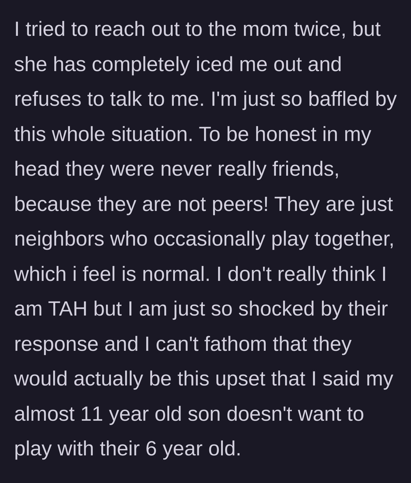 Story part 5 - The main character tries to smooth things over with the neighbor mom but is met with the silent treatment, leaving her shocked by their unhinged reaction.