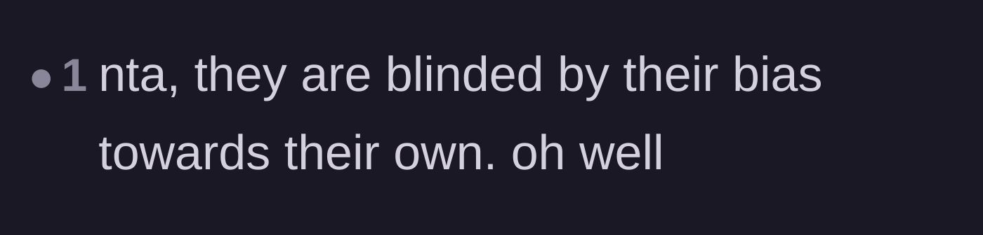 Comment thread 5 - A brief comment noting the parents are blinded by their bias toward their own child