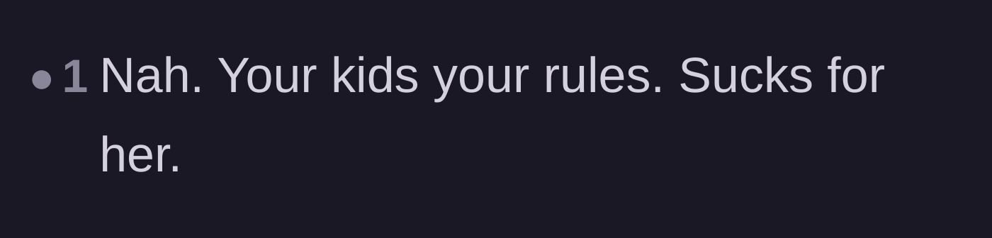 Comment thread 4 - A short comment stating the parent sets the rules for their own kids.