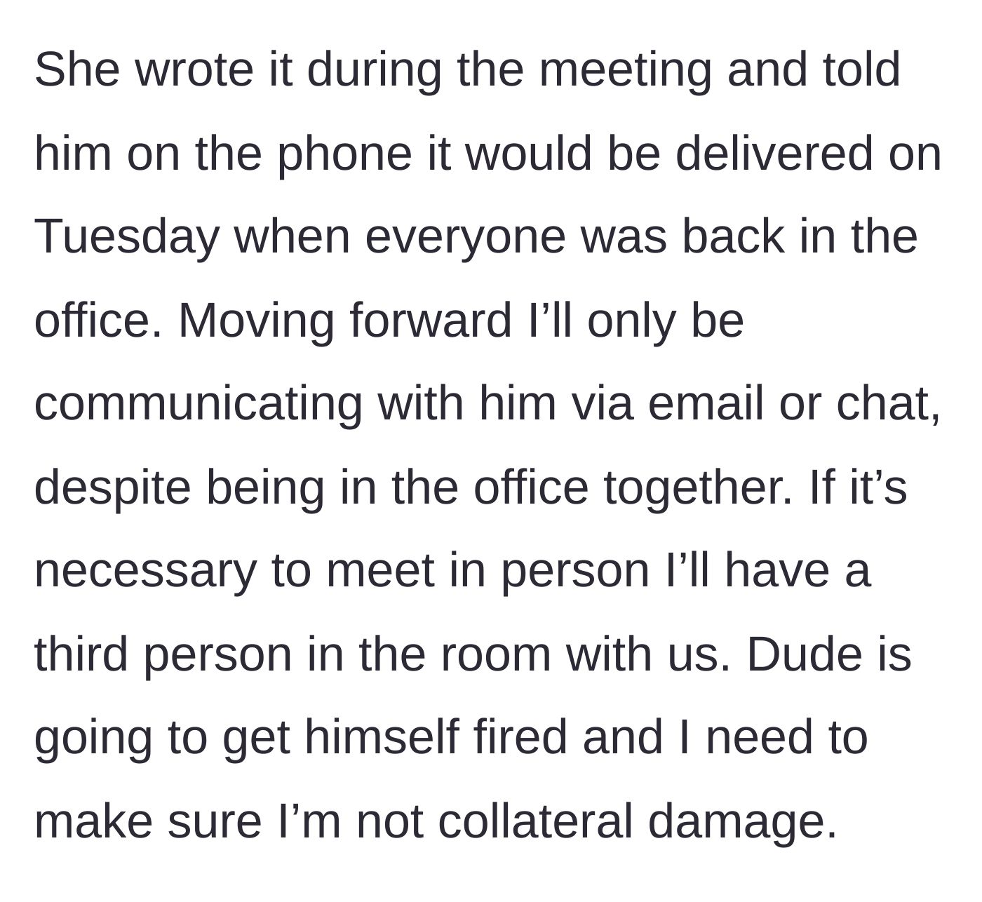 Story part 4 - The narrator establishes strict new rules to only communicate with the coworker in writing or with a witness.