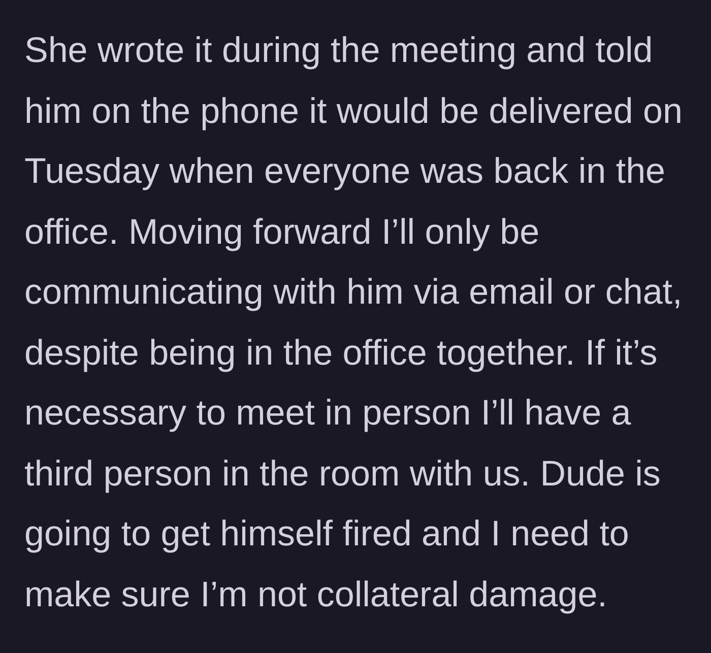Story part 4 - The narrator establishes strict new rules to only communicate with the coworker in writing or with a witness.