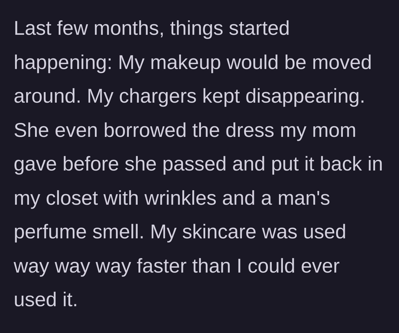 Story part 2 - OP lists the stolen and misused items, including vanishing chargers, depleting skincare, and a highly sentimental dress belonging to her late mother.