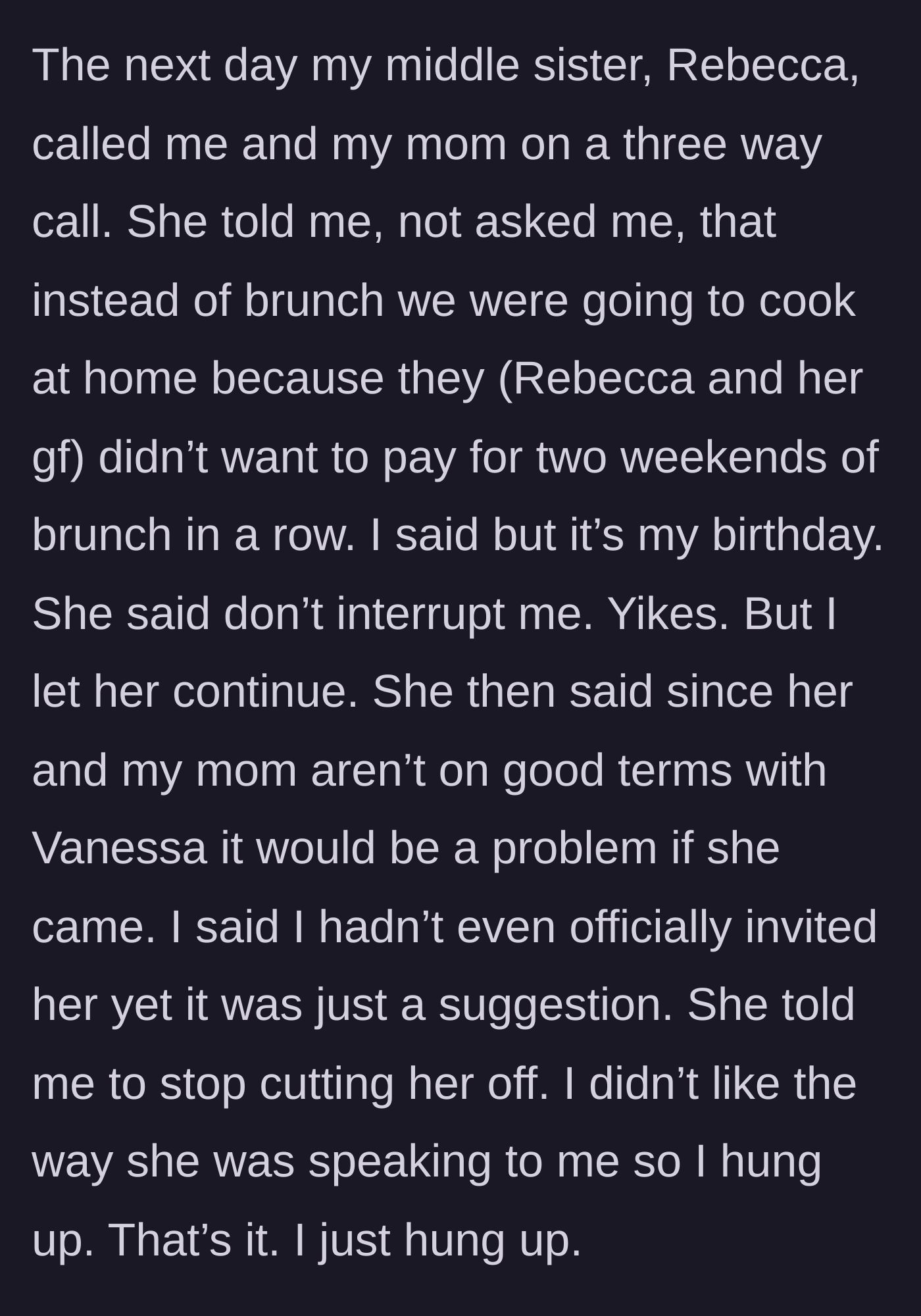 Story part 3 - The golden child sister calls to hijack the birthday plans and gets hung up on.