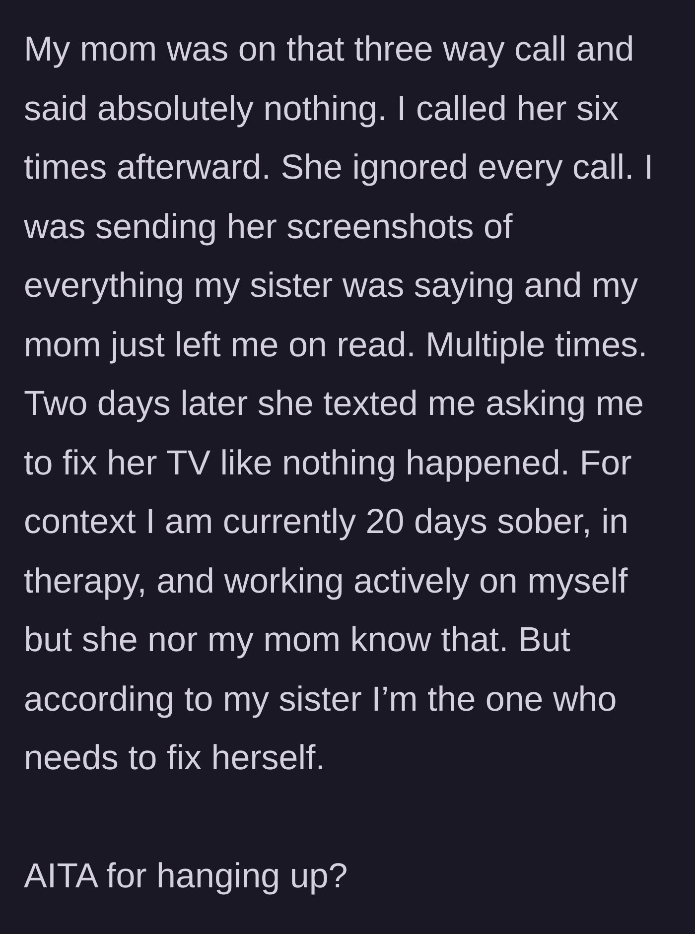Story part 6 - The mother ignores the conflict entirely, then texts days later asking for tech support.