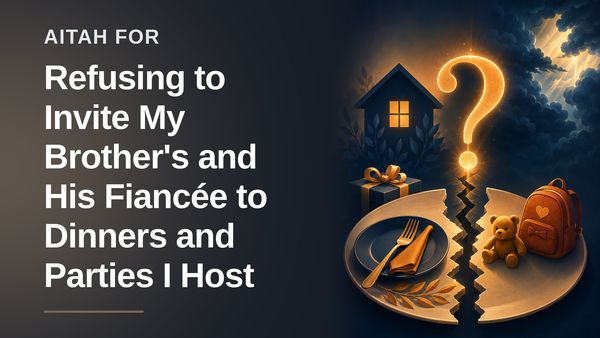The Boundary-Setting Sibling Who Slammed the Door on Her Brother's Entitled Fiancée