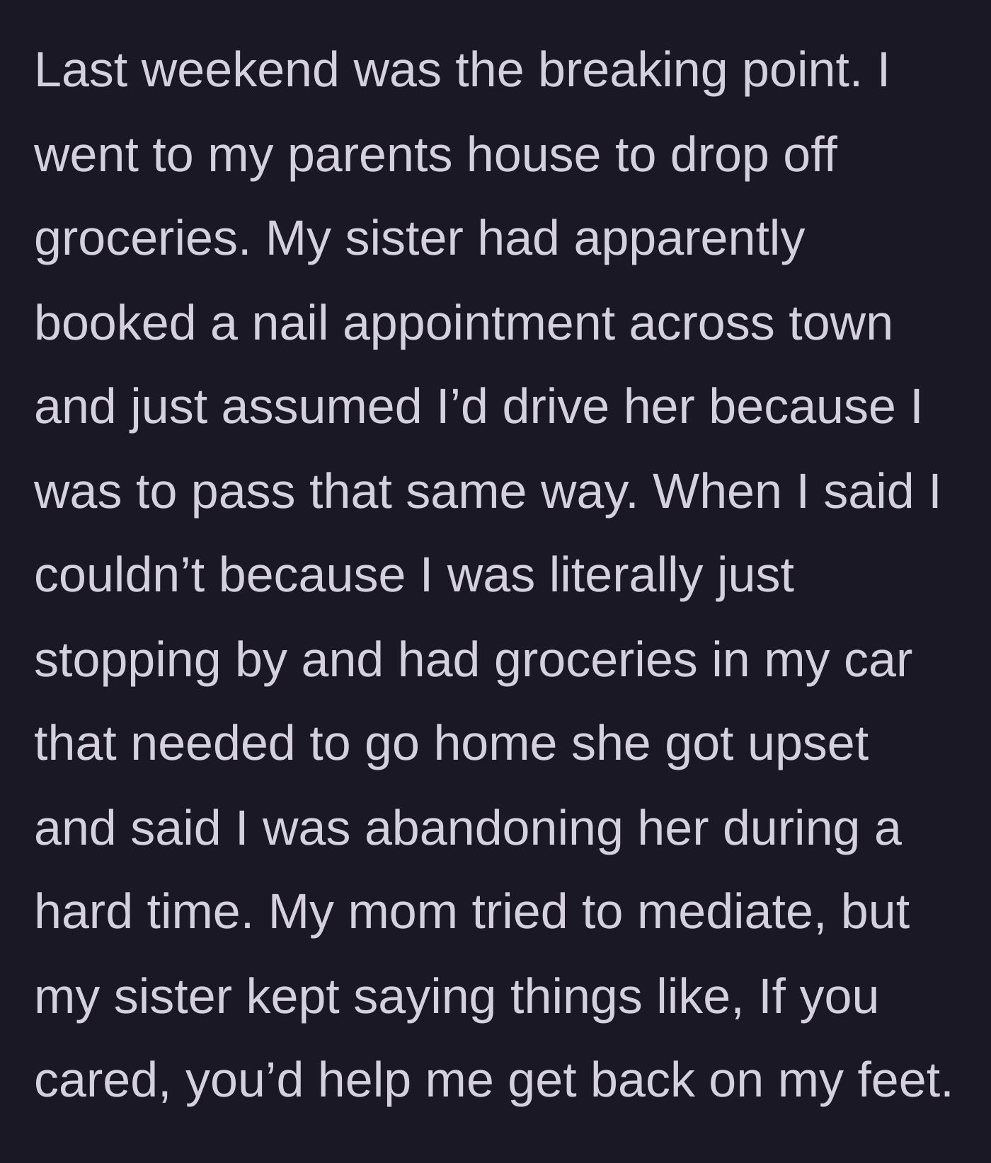 Story part 3 - A conflict erupts when the younger sister demands a ride to a nail appointment while the older sibling is busy dropping off groceries.