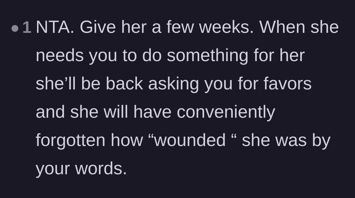 Comment thread 5 - A prediction that the sister's grudge will magically vanish the next time she needs a free favor.