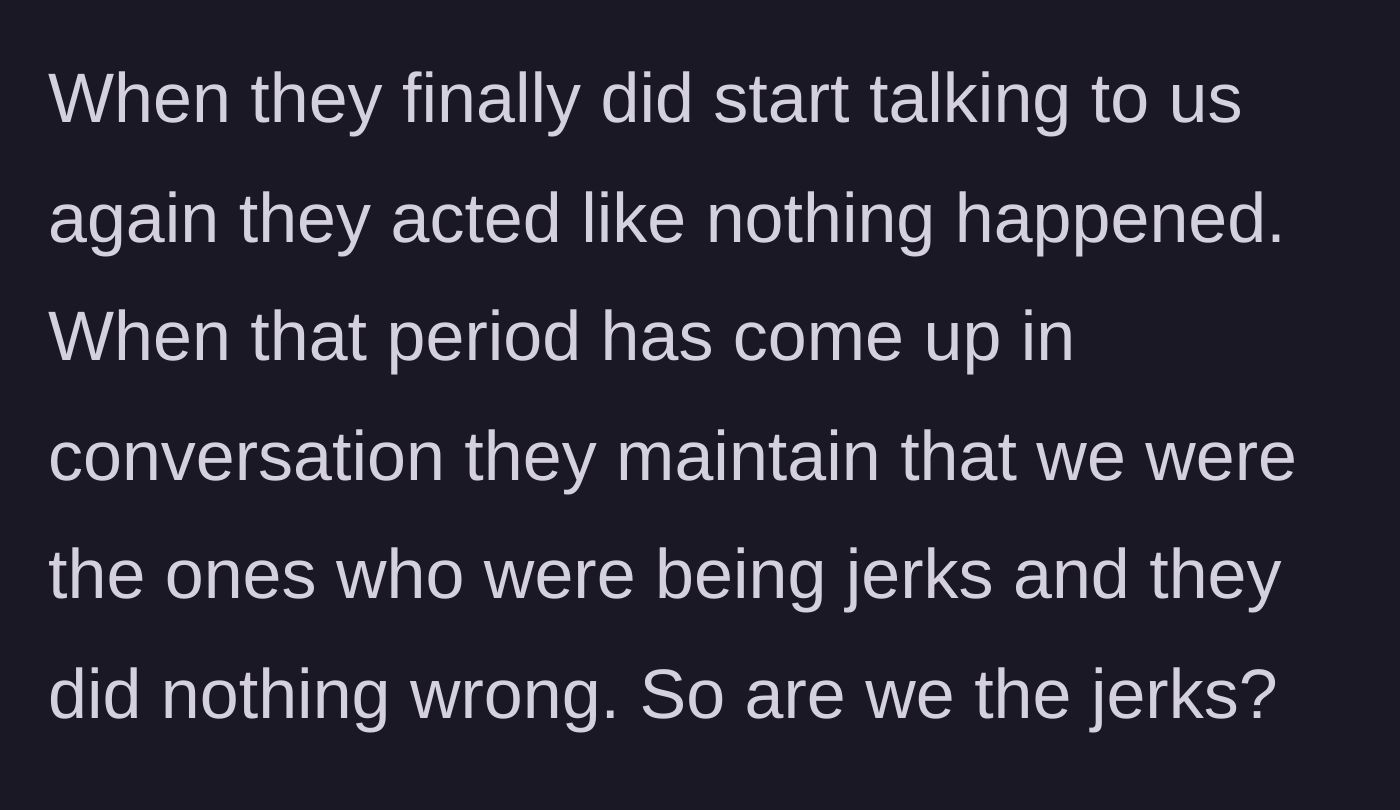 Story part 5 - Parents suddenly resume contact, acting like nothing happened while refusing to take accountability and blaming the couple.