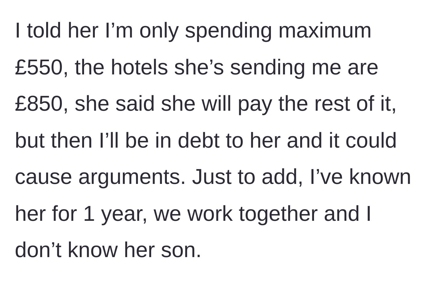 Story part 3 - The author reveals her £550 budget is being ignored for £850 resorts, her friend offered to pay the difference, and admits they have only worked together for a year and she has never met the child.