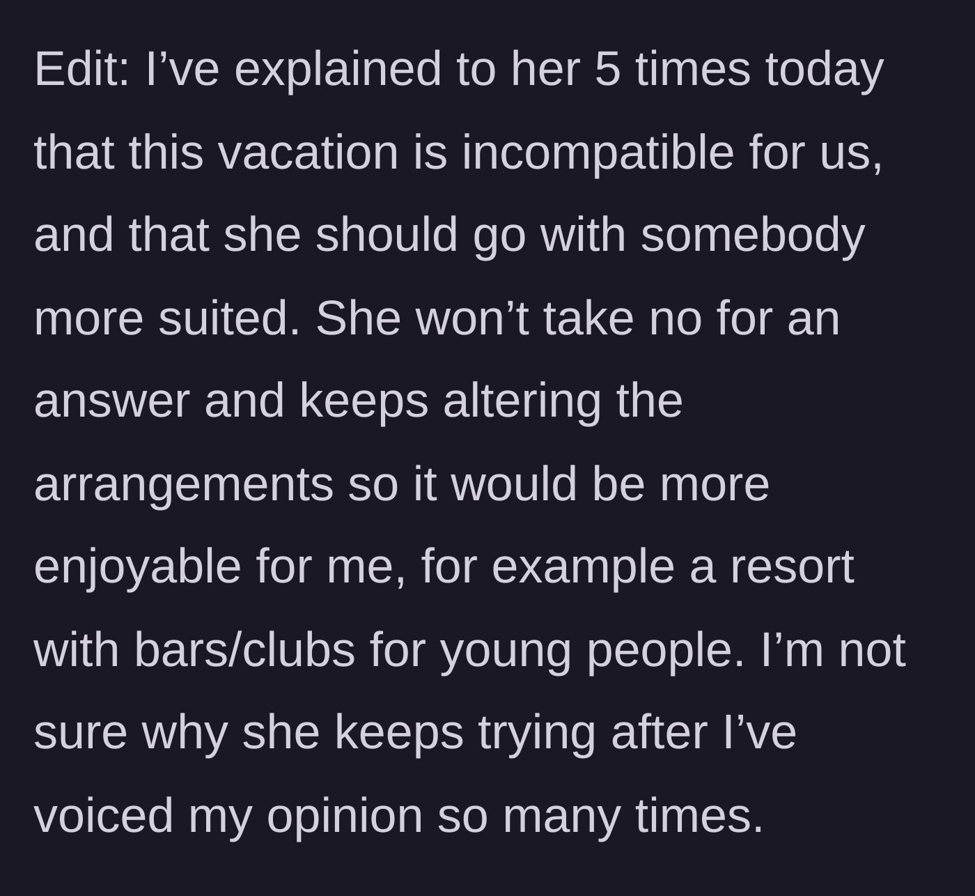 Story part 5 - In an edit, the author explains she has rejected the trip five times in one day, yet her coworker refuses to accept the refusal and keeps proposing resorts with clubs to force a compromise.