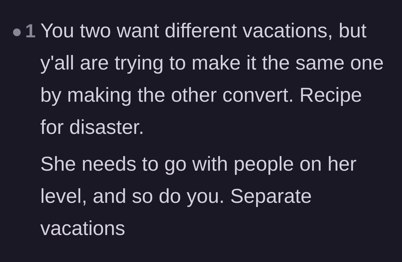 Comment thread 6 - Observation that both travelers are trying to force incompatible vacation styles onto each other