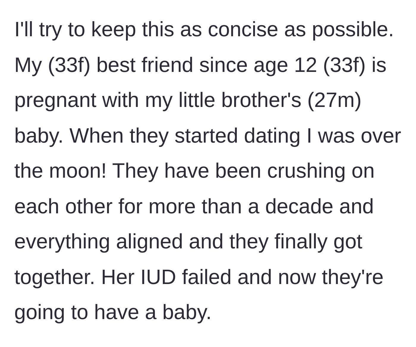 Story part 1 - The main character explains her 22-year friendship and her best friend's surprise pregnancy with her little brother.