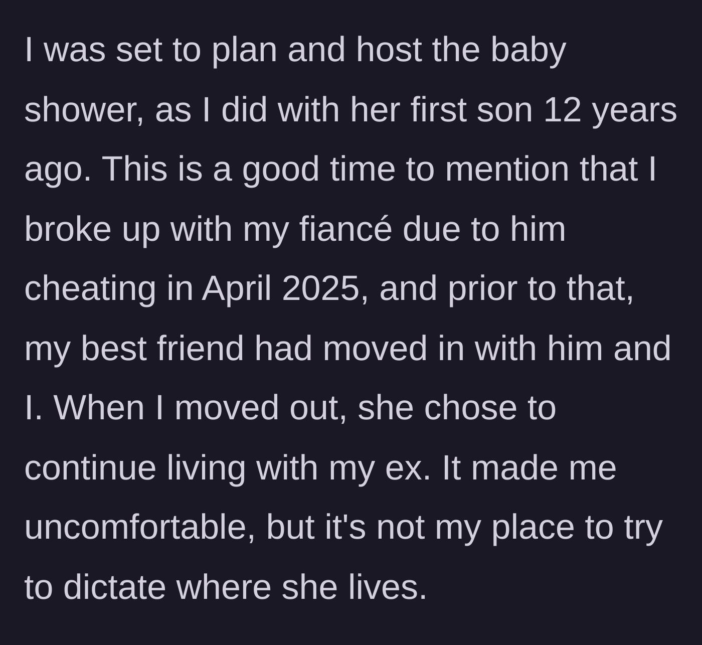 Story part 4 - The bombshell drops: The main character was cheated on, moved out, and the best friend chose to keep living with the cheating ex.