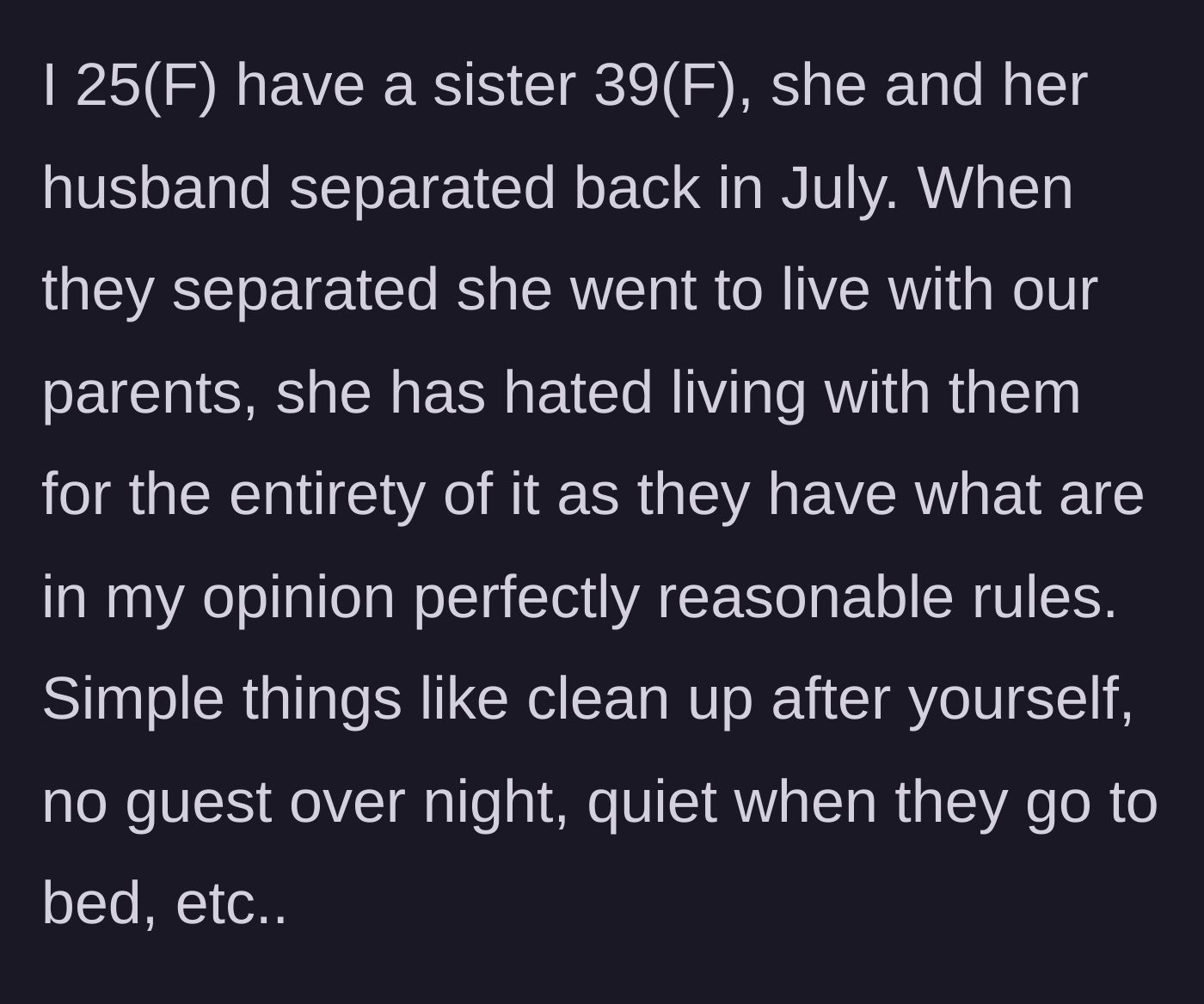 Story part 1 - 39-year-old sister separates from her husband, moves in with their parents, and immediately complains about totally normal household rules.