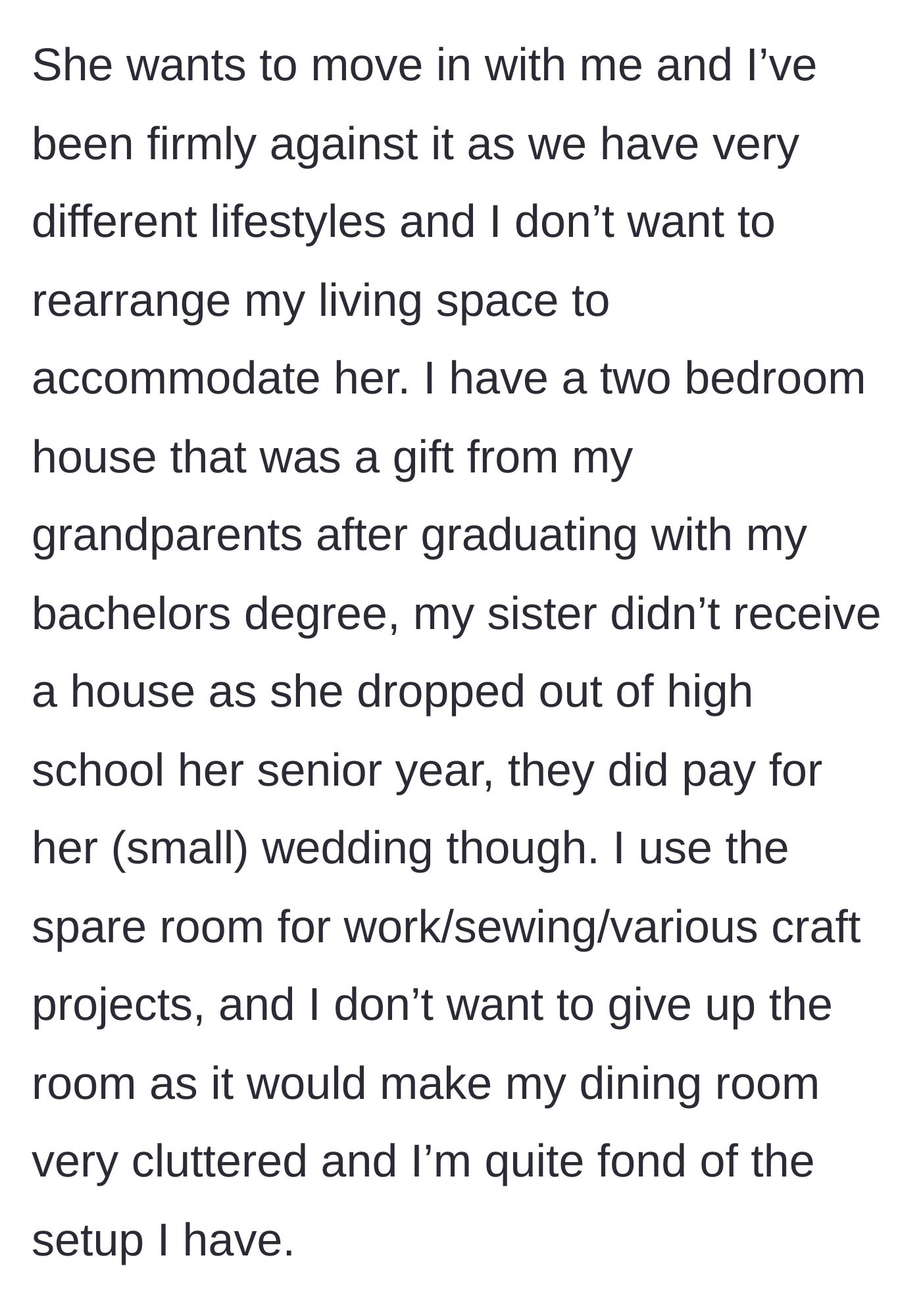 Story part 2 - 25-year-old homeowner explains her house was a graduation gift, while her dropout sister only got a wedding paid for, and refuses to give up her beloved craft room.