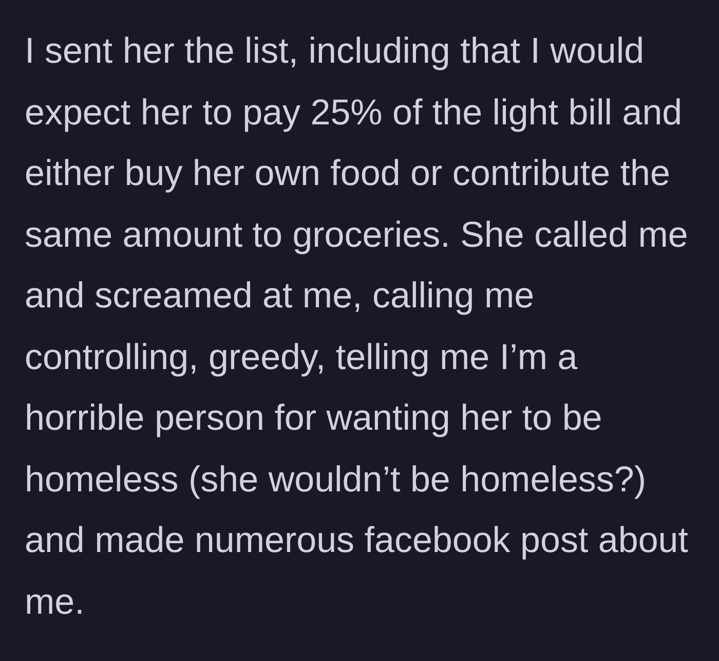 Story part 4 - Homeowner asks for 25% of the light bill and groceries, causing the sister to scream, cry about being homeless, and complain on Facebook.