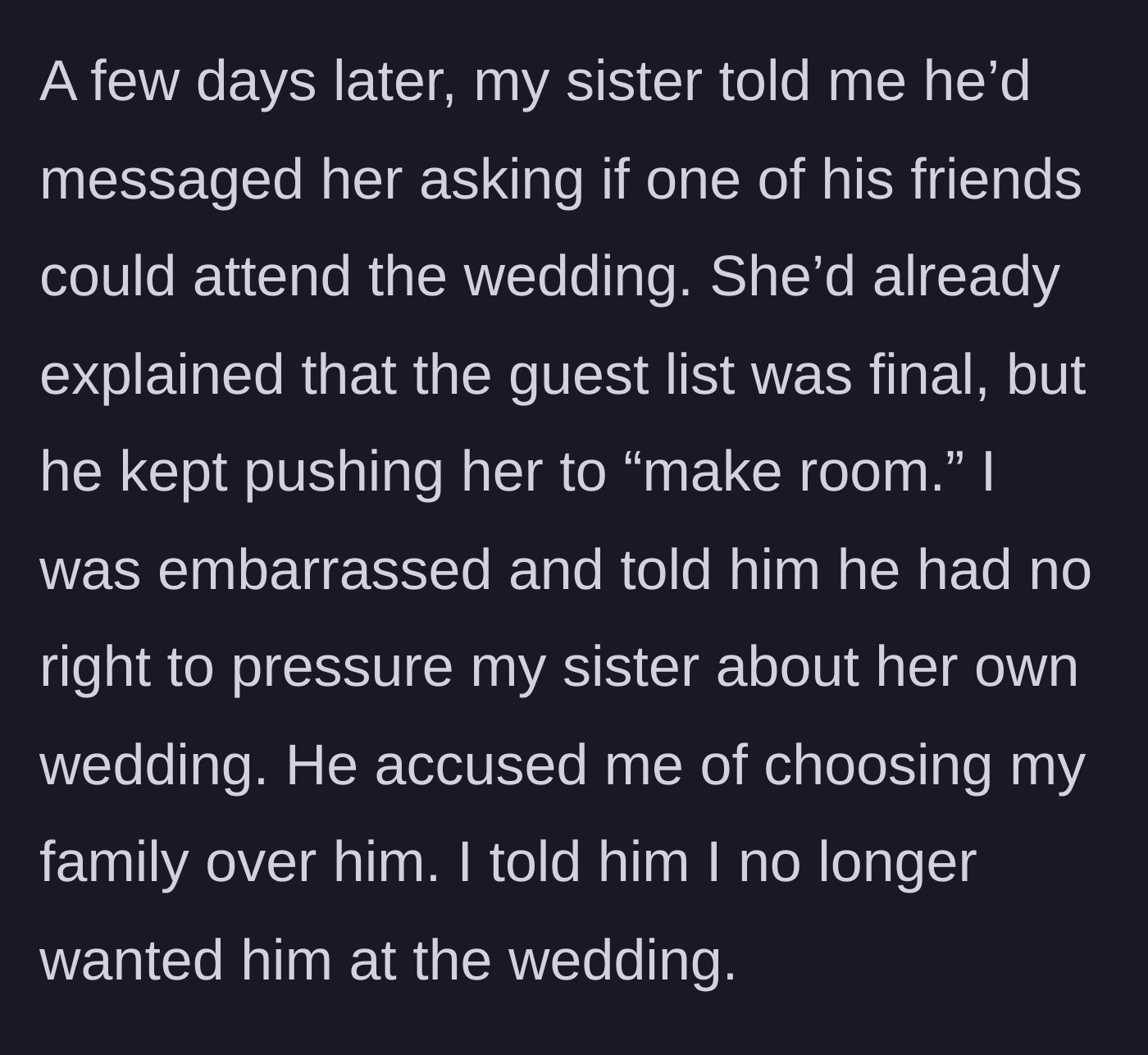 Story part 2 - The boyfriend repeatedly messages the sister to invite his friend to her wedding, and gets uninvited by his furious girlfriend.