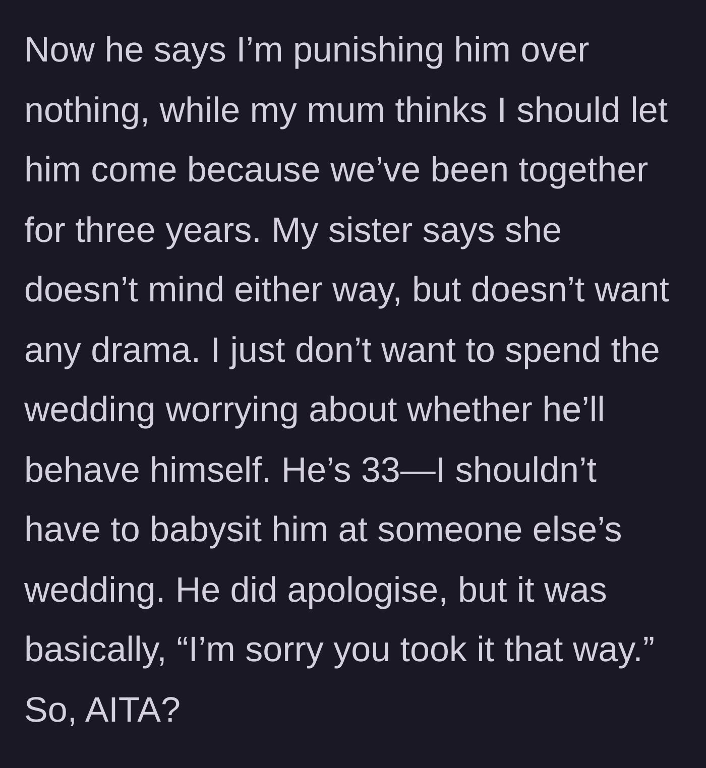 Story part 3 - The girlfriend refuses to babysit her 33-year-old boyfriend at the wedding despite her mother's pleas and his weak non-apology.
